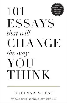 101 Essays That Will Change the Way You ...