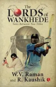 The Lords of Wankhede: Tales Between Two...