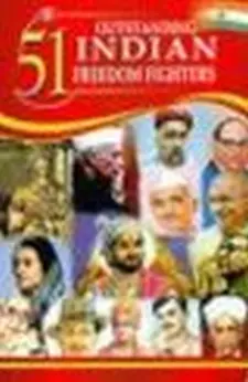 51 Outstanding Indian Freedom Fighters
