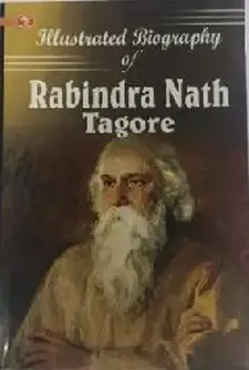 Illustrated Biography of Rabindra Nath T...