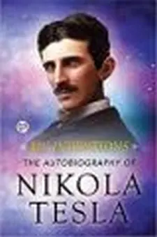 My Inventions: the Autobiography of Niko...
