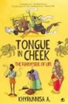 Tongue in Cheek: the Funny Side of Life
