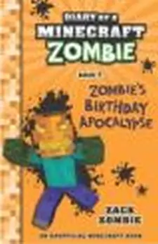 Diary of a Minecraft Zombie Book 9: Zombie's Birthday Apocalypse
