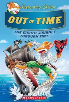 Geronimo Stilton: Out of Time- the Eighth Journey Through Time