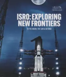 ISRO: Exploring New Frontiers to the Moo...