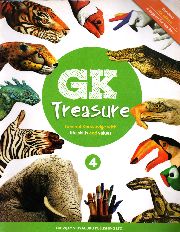 GK TREASURE 4: GENERAL KNOWLEDGE WITH LIFE SKILLS AND VALUES