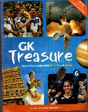 GK TREASURE 6: GENERAL KNOWLEDGE WITH LIFE SKILLS AND VALUES